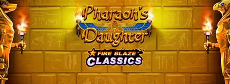 Fire Blaze Pharaoh S Daughter 1xbet